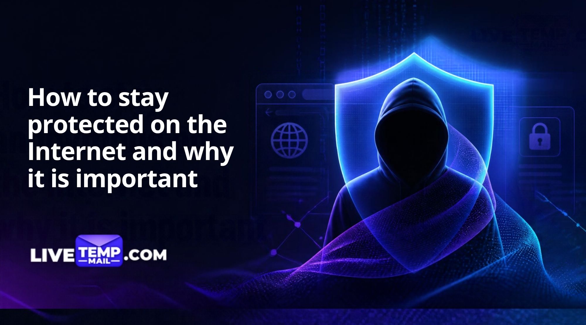 How To Stay Protected On The Internet and Why It Is Important